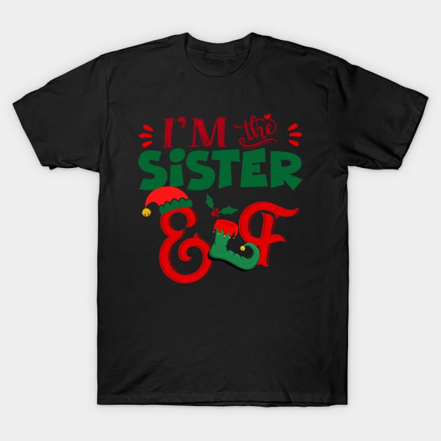 Awesome i’m the sister elf christmas family matching T-Shirt by Magazine